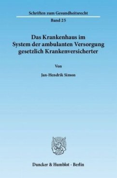 Das Krankenhaus im System der ambulanten Versorgung gesetzlich Krankenversicherter. - Simon, Jan-Hendrik