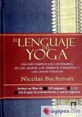El lenguaje del yoga : una guía completa de los nombres de los asanas, los términos sánscritos y los cantos yóguicos