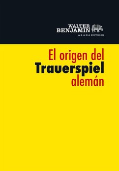 El origen del Trauerspiel alemán - Benjamin, Walter