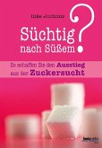 Süchtig nach Süßem?