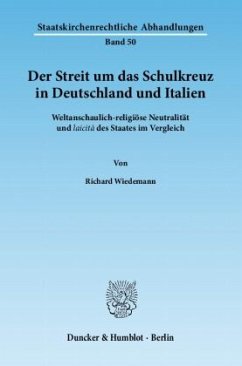 Der Streit um das Schulkreuz in Deutschland und Italien. - Wiedemann, Richard