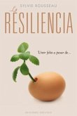 La Resiliencia: Vivir Feliz A Pesar de...