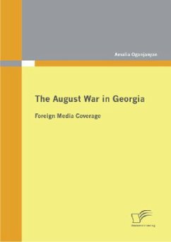 The August War in Georgia: Foreign Media Coverage - Oganjanyan, Amalia