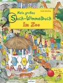 Mein großes Such-Wimmelbuch - Im Zoo Mein großes Such-Wimmelbuch - Im Zoo