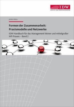 IDW Handbuch für das Management kleiner und mittelgroßer WP-Praxen, m. 1 Beilage, m. 1 Beilage - Poll, Jens