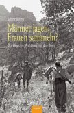 Männer jagen, Frauen sammeln?