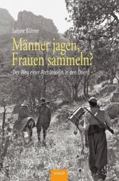 Männer jagen, Frauen sammeln? - Böhme, Sabine