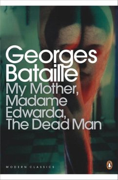 My Mother, Madame Edwarda, The Dead Man - Bataille, Georges