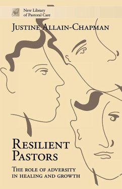 Resilient Pastors - The Role of Adversity in Healing and Growth - Allain-Chapman, Justine