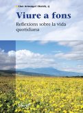 Viure a fons : reflexions sobre la vida quotidiana