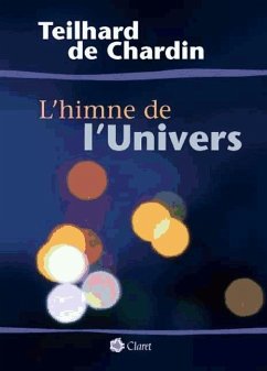 L'himne de l'univers - Teilhard De Chardin, Pierre