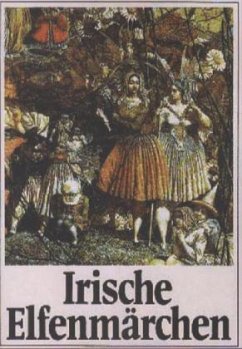 Irische Elfenmärchen - Grimm, Jacob;Grimm, Wilhelm