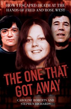 The One That Got Away - My Life Living with Fred and Rose West - Roberts, Caroline