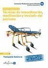 Transporte sanitario : técnicas de inmovilización, movilización y traslado del paciente - Gil Ramos, Juan Manuel . . . [et al. ]