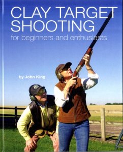 Clay Shooting for Beginners and Enthusiasts - King, John