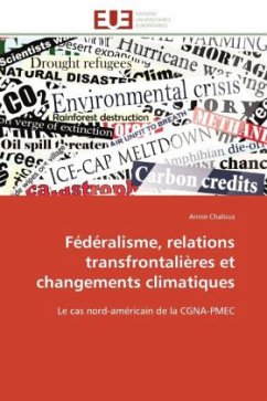 Fédéralisme, relations transfrontalières et changements climatiques - Chaloux, Annie