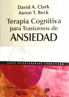 Terapia cognitiva para trastornos de ansiedad - Beck, Aaron Temkin; Clark, David; Clark, David A.