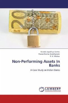Non-Performing Assets In Banks - Jayaditya Sarma, Korada;Avadhanam, Pawan Kumar;Mishra, R. K.