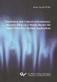 Simulation and Control of Instationary Reactive Flows in Matrix Burner for Small Power Gas Turbine Applications