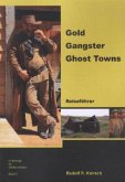 Gold, Gangster, Ghost Towns / Unterwegs im Wilden Westen Bd.6