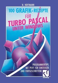 100 Grafik-Rezepte für Turbo Pascal unter Windows - Hoffmann, Norbert