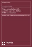 Telekommunikation 2011: Investitionsanreize stärken, Wettbewerb sichern