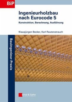 Ingenieurholzbau nach Eurocode 5 - Becker, Klausjürgen;Rautenstrauch, Karl