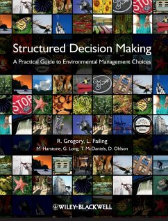 Structured Decision Making - Gregory, Robin; Failing, Lee; Harstone, Michael; Long, Graham; McDaniels, Tim; Ohlson, Dan