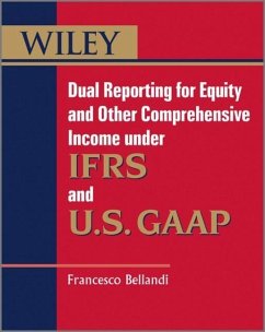 Dual Reporting for Equity and Other Comprehensive Income Under Ifrss and U.S. GAAP - Bellandi, Francesco