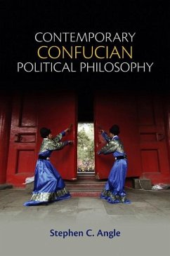 Contemporary Confucian Political Philosophy - Angle, Stephen C.