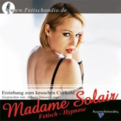 Erziehung zum keuschen Cuckold (MP3-Download) - Solair, Madame