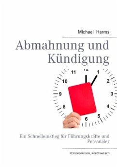 Abmahnung und Kündigung - Harms, Michael