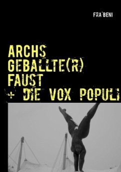 ARCHs Geballte(r) Faust + die vox populi - Fra' BENI
