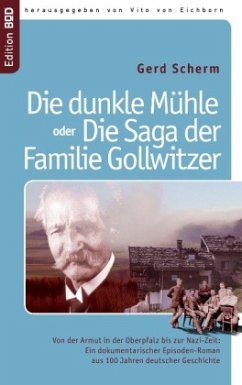 Die dunkle Mühle oder Die Saga der Familie Gollwitzer - Scherm, Gerd