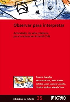 Observar para interpretar : actividades de vida cotidiana para la educación infantil (2-6) - Sugrañes i Justafré, Encarnació . . . [et al.