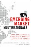 The New Emerging Market Multinationals: Four Strategies for Disrupting Markets and Building Brands