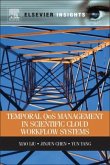 Temporal QOS Management in Scientific Cloud Workflow Systems Temporal QOS Management in Scientific Cloud Workflow Systems