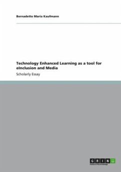 Technology Enhanced Learning as a tool for eInclusion and Media - Kaufmann, Bernadette Maria