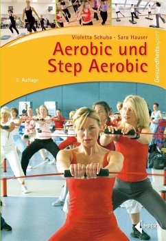 Aerobic und Step Aerobic - Schuba, Violetta;Hauser, Sara