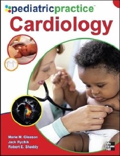 Pediatric Practice Cardiology - Gleason, Marie M.;Shaddy, Robert E.;Rychik, Jack