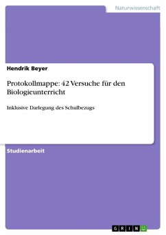 Protokollmappe: 42 Versuche für den Biologieunterricht - Beyer, Hendrik