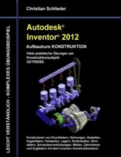 Autodesk Inventor 2012 - Aufbaukurs Konstruktion - Schlieder, Christian