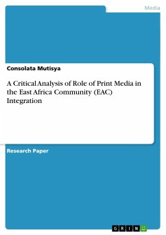 A Critical Analysis of Role of Print Media in the East Africa Community (EAC) Integration - Mutisya, Consolata;Muema, Thomas