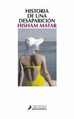 Historia de Una Desaparicion - Matar, Hisham