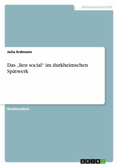 Das ¿lien social¿ im durkheimschen Spätwerk - Erdmann, Julia