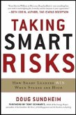 Taking Smart Risks: How Sharp Leaders Win When Stakes Are High