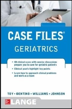 Case Files Geriatrics - Toy, Eugene C.;Dentino, Andrew;Williams, Monique