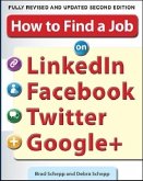 How to Find a Job on Linkedin, Facebook, Twitter and Google+ 2/E