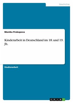 Kinderarbeit in Deutschland im 18. und 19. Jh. - Prokopova, Monika