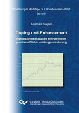 Doping und Enhancement. Interdisziplinäre Studien zur Pathologie gesellschaftlicher Leistungsorientierung